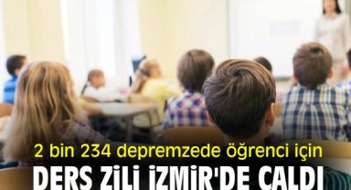 2 bin 234 depremzede öğrenci için ders zili İzmir'de çaldı