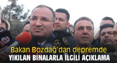 Bakan Bozdağ’dan depremde yıkılan binalarla ilgili açıklama