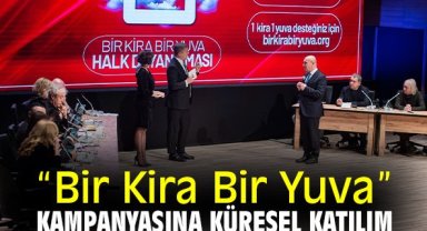 “Bir Kira Bir Yuva” kampanyasına küresel katılım