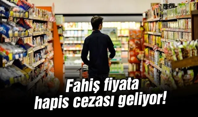 Deprem ve salgın dönemlerindeki fahiş fiyat artışlarına hapis cezası geliyor