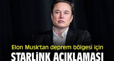 Elon Musk'tan deprem bölgesi için Starlink açıklaması