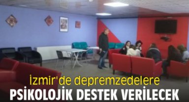İzmir'de depremzedelere psikolojik destek verilecek