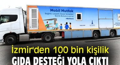 İzmir'den 100 bin kişilik gıda desteği yola çıktı