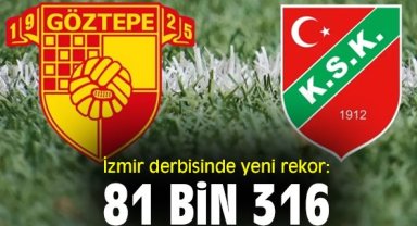 İzmir derbisinde yeni rekor: 81 bin 316