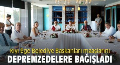 Kıyı Ege Belediye Başkanları maaşlarını depremzedelere bağışladı