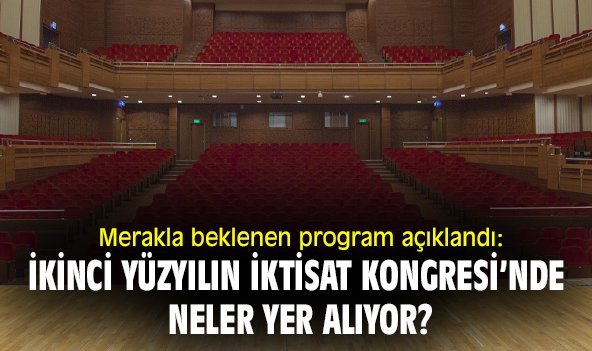 Merakla beklenen program açıklandı: İkinci Yüzyılın İktisat Kongresi’nde neler yer alıyor?
