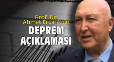 Prof. Dr. Ahmet Ercan'dan deprem açıklaması