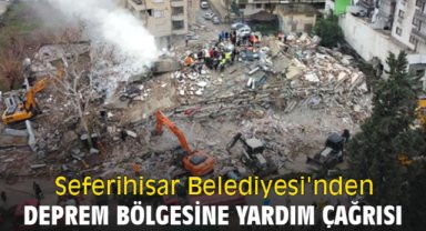 Seferihisar Belediyesi'nden deprem bölgesine yardım çağrısı