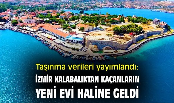 Taşınma verileri yayımlandı: İzmir kalabalıktan kaçanların yeni evi haline geldi