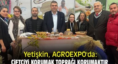 Yetişkin, AGROEXPO'da: Çiftçiyi korumak toprağı korumaktır