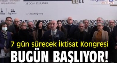 7 gün sürecek İktisat Kongresi bugün başlıyor!