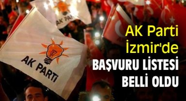 AK Parti İzmir'de başvuru listesi belli oldu