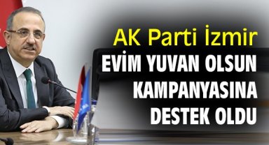 AK Parti İzmir, Evim Yuvan Olsun Kampanyasına destek oldu