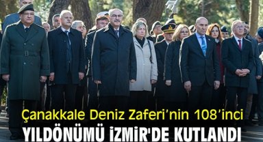 Çanakkale Deniz Zaferi’nin 108’inci yıldönümü İzmir'de kutlandı