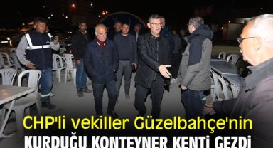 CHP'li vekiller Güzelbahçe'nin kurduğu konteyner kenti gezdi