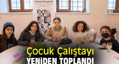 Çocuk Çalıştayı yeniden toplandı