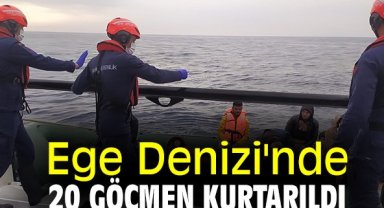 Ege Denizi'nde 20 göçmen kurtarıldı