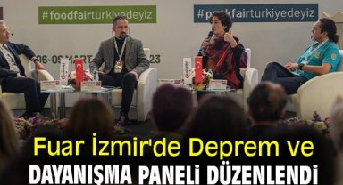 Fuar İzmir'de 'Deprem ve Dayanışma' paneli düzenlendi