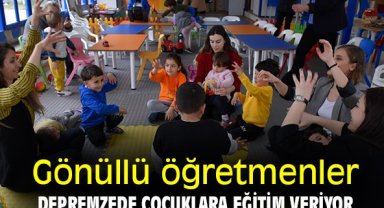Gönüllü öğretmenler, depremzede çocuklara eğitim veriyor