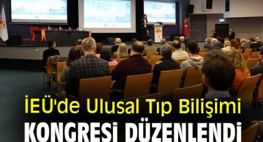 İEÜ'de Ulusal Tıp Bilişimi Kongresi düzenlendi