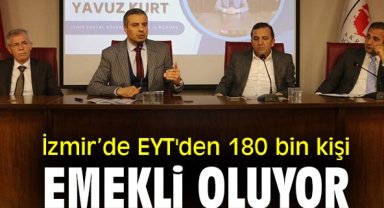 İzmir’de EYT'den 180 bin kişi emekli oluyor