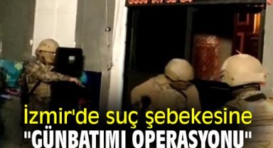 İzmir'de suç şebekesine 