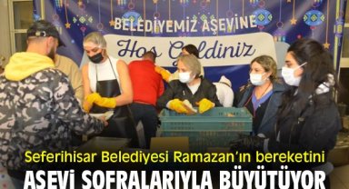 Seferihisar Belediyesi Ramazan'ın bereketini aşevi sofralarıyla büyütüyor