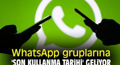 WhatsApp gruplarına 'son kullanma tarihi' geliyor