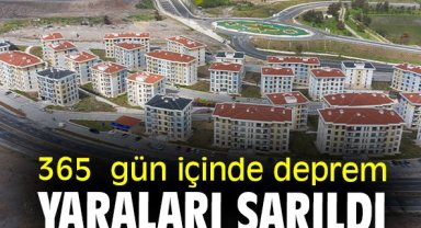 365 gün içinde deprem yaraları sarıldı