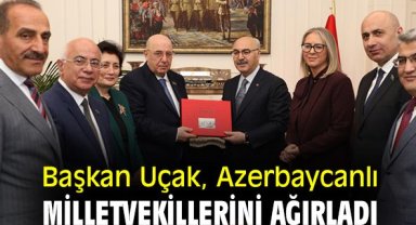 Başkan Uçak, Azerbaycanlı milletvekillerini ağırladı