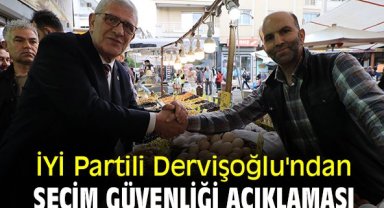 İYİ Partili Dervişoğlu'ndan seçim güvenliği açıklaması