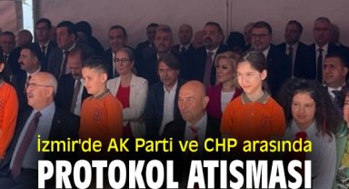 İzmir'de AK Parti ve CHP arasında protokol atışması