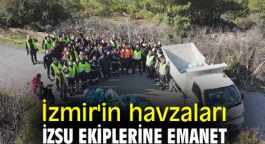 İzmir'in havzaları İZSU ekiplerine emanet