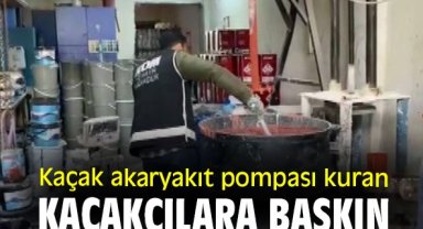 Kaçak akaryakıt pompası kuran kaçakçılara baskın