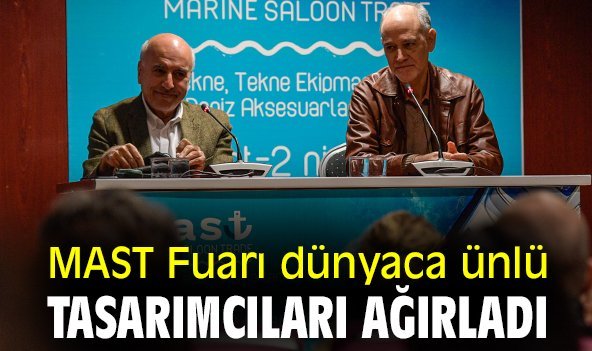 MAST Fuarı dünyaca ünlü tasarımcıları ağırladı