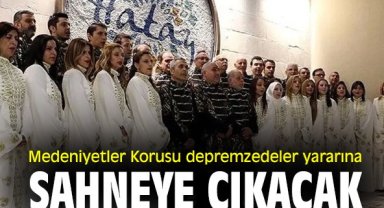 Medeniyetler Korusu depremzedeler yararına sahneye çıkacak