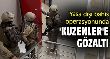 Yasa dışı bahis operasyonunda 'kuzenler'e gözaltı