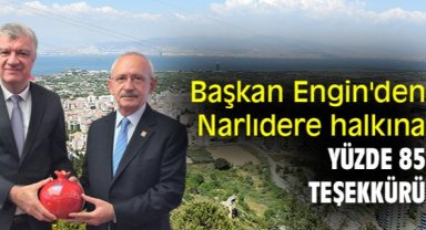 Başkan Engin'den Narlıdere halkına yüzde 85 teşekkürü