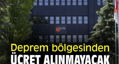 Deprem bölgesinden ücret alınmayacak