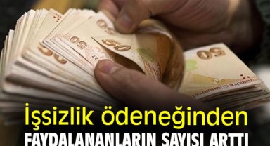 İşsizlik ödeneğinden faydalananların sayısı arttı