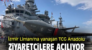 İzmir Limanı'na yanaşan TCG Anadolu ziyaretçilere açılıyor