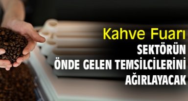 Kahve Fuarı sektörün önde gelen temsilcilerini ağırlayacak