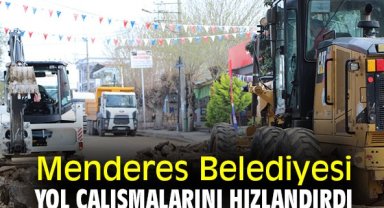 Menderes Belediyesi yol çalışmalarını hızlandırdı