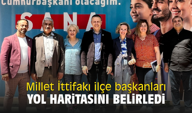 Millet İttifakı ilçe başkanları yol haritasını belirledi