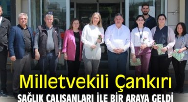 Milletvekili Çankırı, sağlık çalışanları ile bir araya geldi