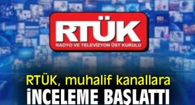 RTÜK, muhalif kanallara inceleme başlattı