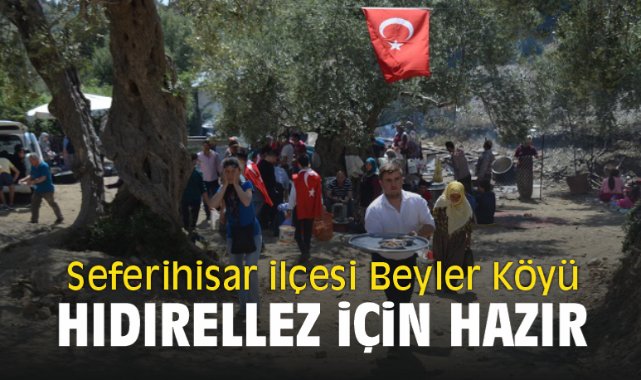Seferihisar ilçesi Beyler Köyü Hıdırellez İçin Hazır