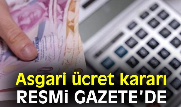 Asgari ücret kararı Resmi Gazete’de