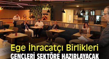 Ege İhracatçı Birlikleri, gençleri sektöre hazırlayacak
