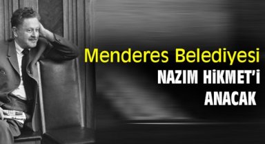Menderes Belediyesi, Nazım Hikmet’i anacak